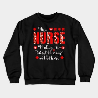 Nicu nurse healing the tiniest humans with heart Crewneck Sweatshirt